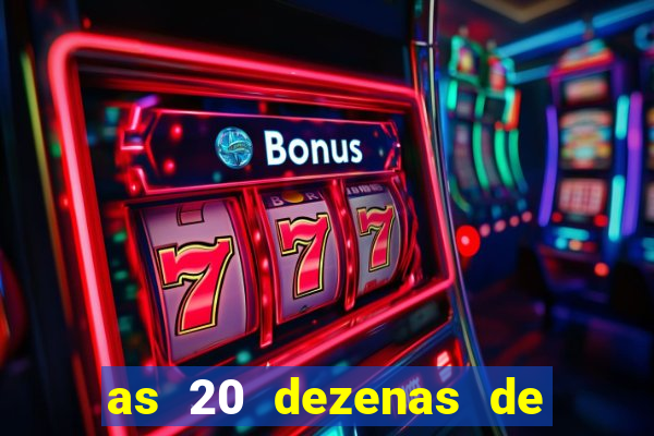 as 20 dezenas de ouro da dupla sena